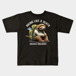 Hiking Like a Sloth | Taking It Slow and Enjoying the Trails | Hiking Lovers Kids T-Shirt